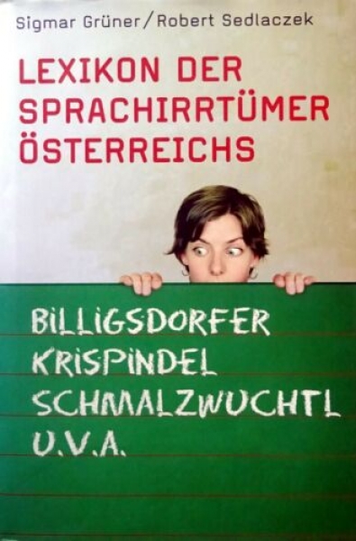 Lexikon der Sprachirrtümer Österreichs von Sigmar Grüner, Robert Sedlaczek